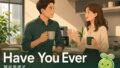 2026 08 25 En Have You Ever Wp 120x68
